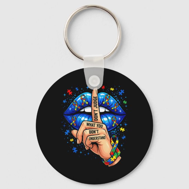 Dont Judge What Dont Understand Au Awareness Lips Key Ring (Front)