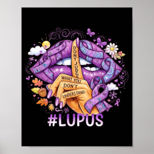 Dont Judge What Dont Understand Lupus Awareness Poster