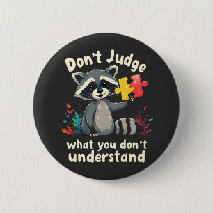Don't Judge What You Don't Understand Autism 6 Cm Round Badge