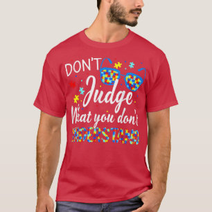Don't Judge What You Don't Understand Autism Aware T-Shirt