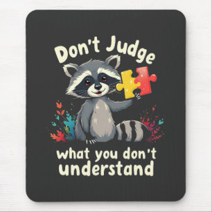 Don't Judge What You Don't Understand Autism Mouse Mat