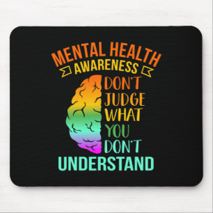 Don't Judge What You Don't Understand Mental Healt Mouse Mat