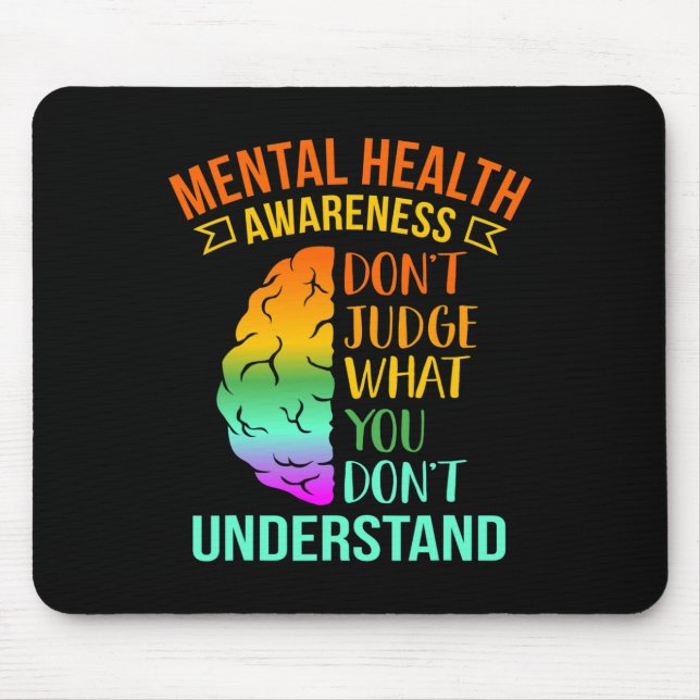 Don't Judge What You Don't Understand Mental Healt Mouse Mat (Front)
