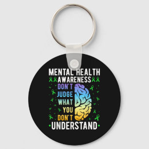 Dont Judge What You Dont Understand Mental Health Key Ring