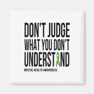 Dont Judge What You Dont Understand Mental Health Magnet