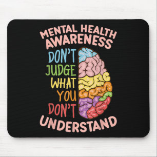 Dont Judge What You Dont Understand Mental Health Mouse Mat