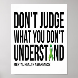 Dont Judge What You Dont Understand Mental Health  Poster