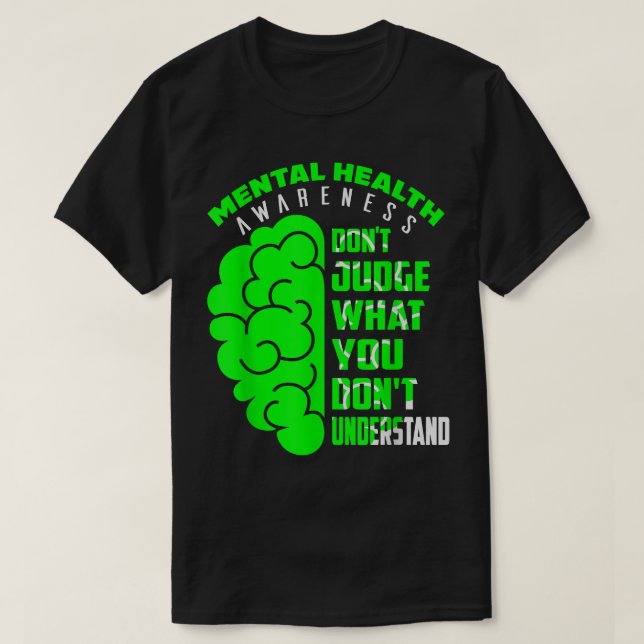 Dont Judge What You Dont Understand, Mental Health T-Shirt (Design Front)
