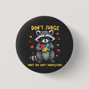 Don't Judge What You Don't Understand Racoon 3 Cm Round Badge