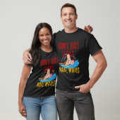 Don't Just Float, Make Waves,Swim,Funny Graphic T-Shirt (Unisex)