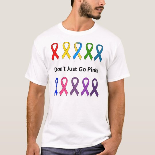 Don't Just Go Pink T-Shirt