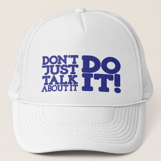 Don't just talk about it blue & white graphic hat (Front)