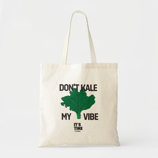 Don't Kale My Vibe Tote (Front)