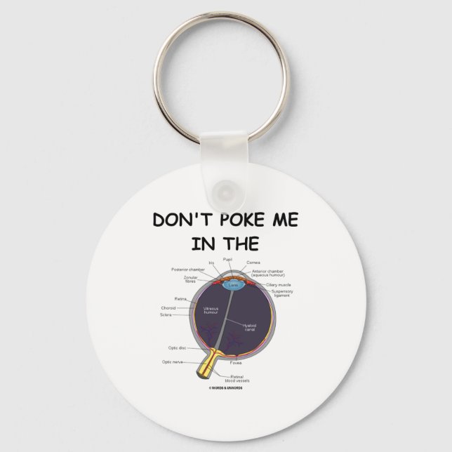 Dont Ke Me In The Eye Eye Anatomy Attitude  Key Ring (Front)