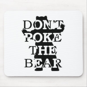 Don't Ke The Bear  Mouse Mat
