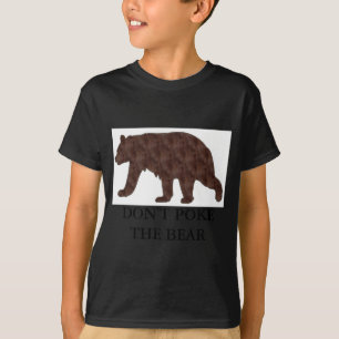Dont Ke The Bear T-Shirt