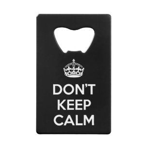 Don't Keep Calm