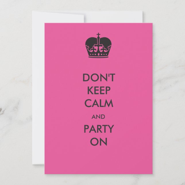 Don't Keep Calm- Birthday Party Invitation (Front)