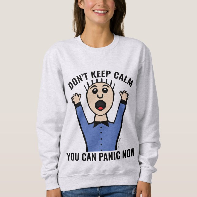 DON'T KEEP CALM YOU CAN PANIC NOW T-Shirts (Front)