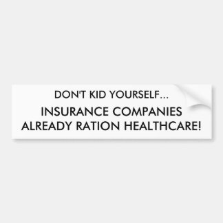 DON'T KID YOURSELF..., INSURANCE COMPANIES ALRE... BUMPER STICKER