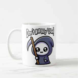 Don't Kill My Vibe! Cute Grim Reaper Pun Coffee Mug