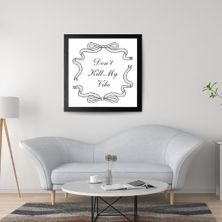 Don't Kill My Vibe Poster