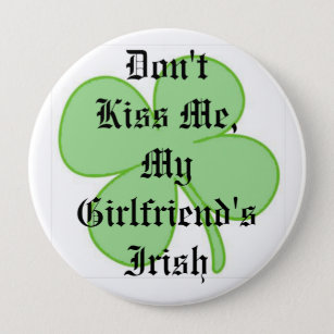 Don't Kiss Me, My Girlfriend's Irish 10 Cm Round Badge