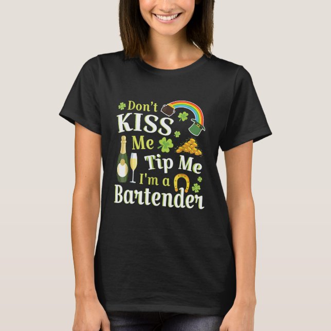 Dont Kiss Me Tip Me Im A Bartender Rainbow Wine Go T-Shirt (Front)