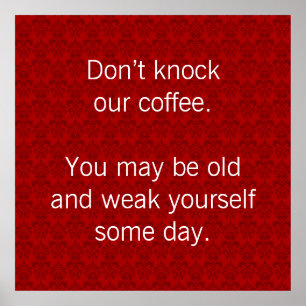 Don't Knock Our Coffee Poster