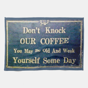 Don't Knock Our Coffee Vintage Advertisement Funny Tea Towel