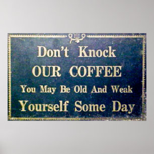Don't Knock Our Coffee - Vintage Signage Poster