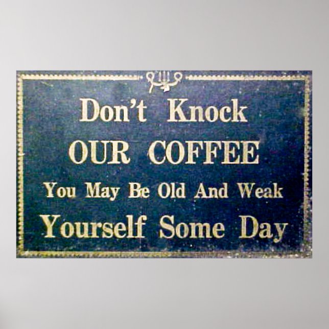 Don't Knock Our Coffee - Vintage Signage Poster (Front)