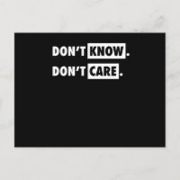 Dont Know Dont Care Funny Sarcastic Joke Gift
