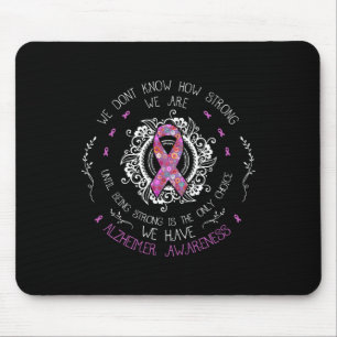Don't Know How Strong We Are Alzheimerheimer Aware Mouse Mat