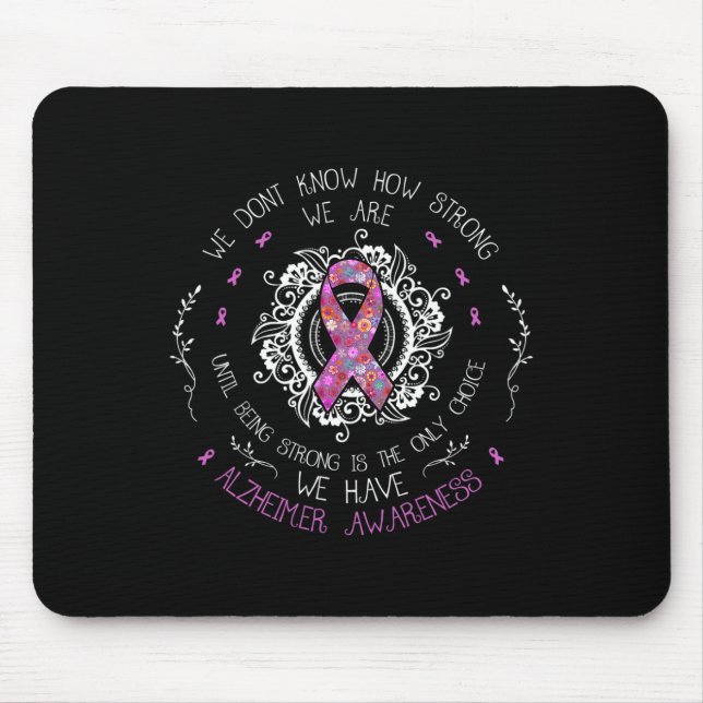 Don't Know How Strong We Are Alzheimerheimer Aware Mouse Mat (Front)