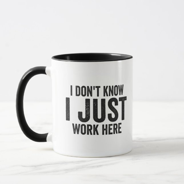 Don't Know I just Work Here Funny Employee Job  Mug (Left)