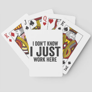 Don't Know I just Work Here Funny Employee Job  Playing Cards