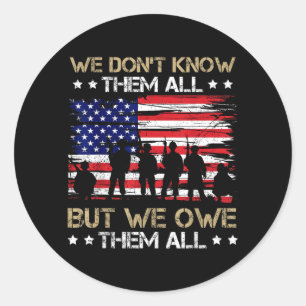 Dont Know Them All But We Owe Them All USA Classic Round Sticker