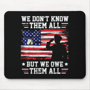 Dont Know Them All But We Owe Them All USA Mouse Mat