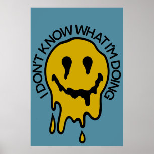 Don't know what i'm doing poster