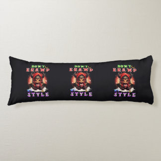 Don't Kramp My Style Body Cushion