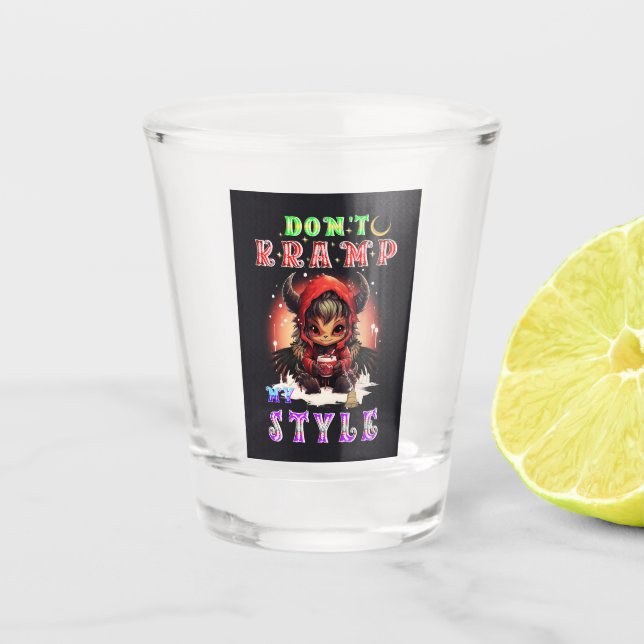 Don't Kramp My Style Shot Glass (Front)