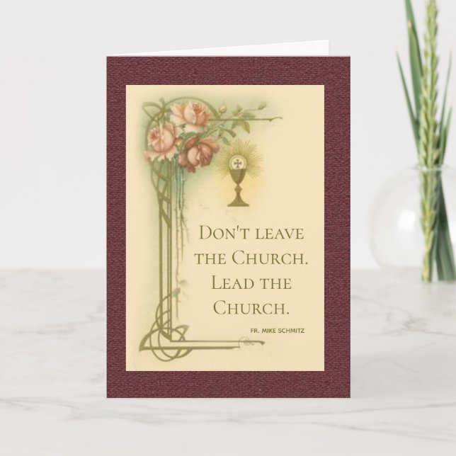 Don't leave the Church. Lead the Church. Fr. Mike Card (Front)
