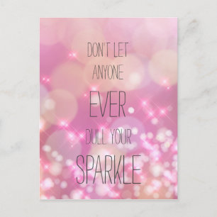 Don't let anyone dull you sparkle - Life Quote Postcard