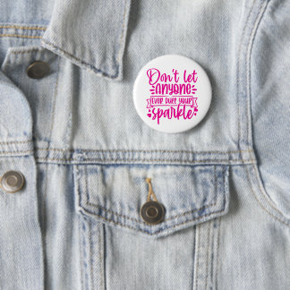 Dont Let Anyone Dull Your Sparkle - Inspirational 6 Cm Round Badge