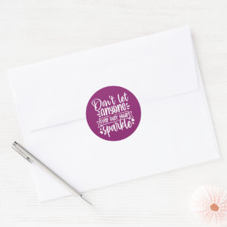 Dont Let Anyone Dull Your Sparkle - Inspirational Classic Round Sticker