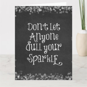 Don't Let Anyone Dull Your Sparkle Quote Card