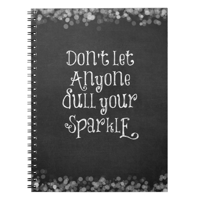 Don't Let Anyone Dull Your Sparkle Quote Notebook (Front)