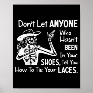 Don't Let Anyone Who Hasn't Been In Your Scute Ss  Poster