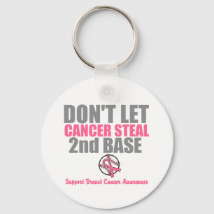 Dont Let Cancer Steal Second 2nd Base Key Ring